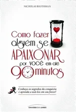 Como fazer alguém se apaixonar por você em 90 minutos
